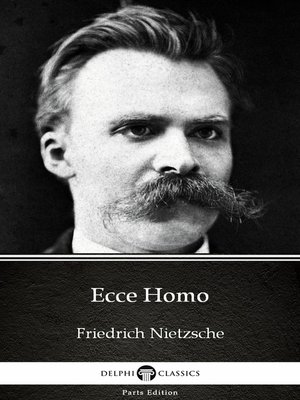 cover image of Ecce Homo by Friedrich Nietzsche--Delphi Classics (Illustrated)